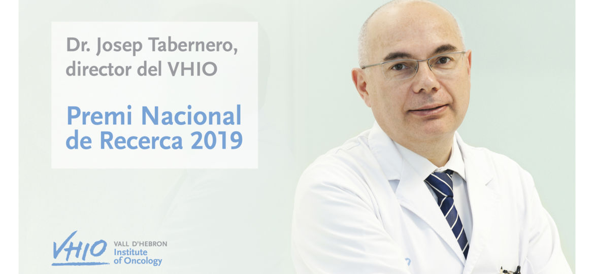 Dr. Josep Tabernero - Premi Nacional de Recerca 2019